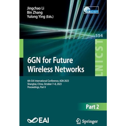 6GN for Future Wireless Networks: 6th EAI International Conference, 6GN 2023, Sh [Paperback]