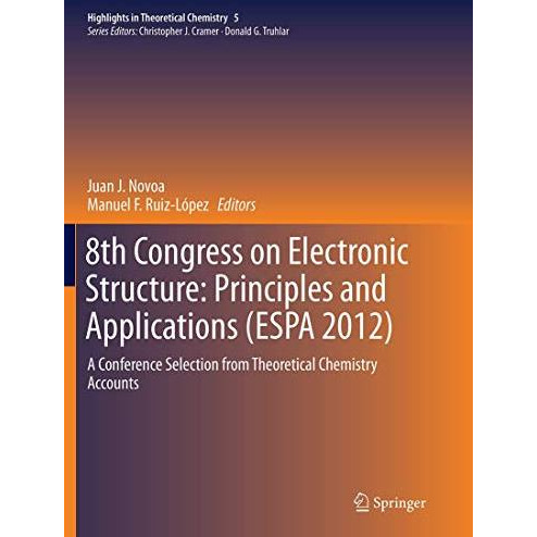 8th Congress on Electronic Structure: Principles and Applications (ESPA 2012): A [Paperback]