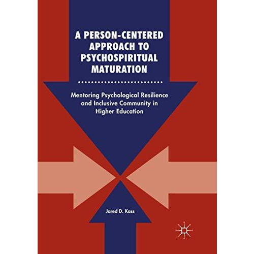 A Person-Centered Approach to Psychospiritual Maturation: Mentoring Psychologica [Paperback]