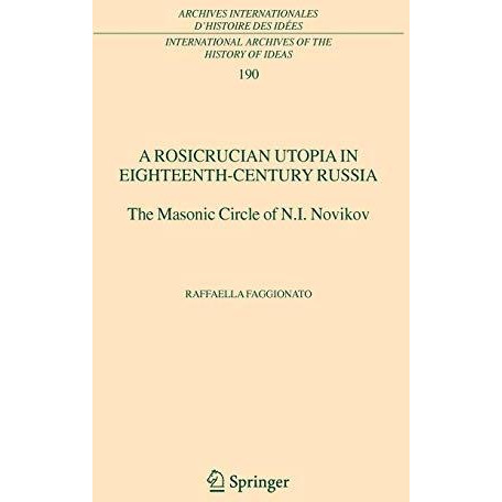 A Rosicrucian Utopia in Eighteenth-Century Russia: The Masonic Circle of N.I. No [Hardcover]