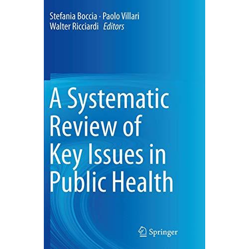 A Systematic Review of Key Issues in Public Health [Paperback]