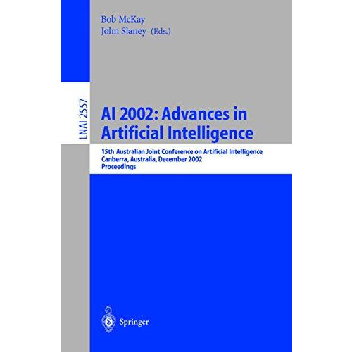 AI 2002: Advances in Artificial Intelligence: 15th Australian Joint Conference o [Paperback]