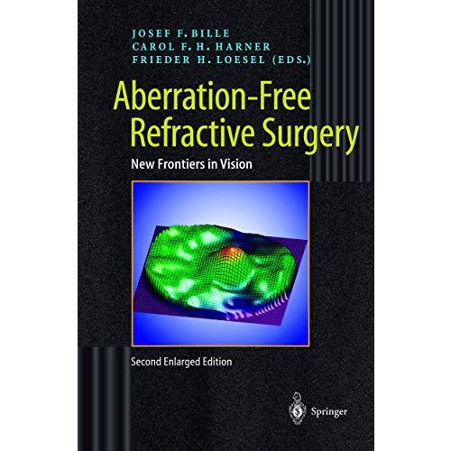 Aberration-Free Refractive Surgery: New Frontiers in Vision [Paperback]