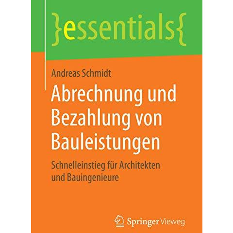 Abrechnung und Bezahlung von Bauleistungen: Schnelleinstieg f?r Architekten und  [Paperback]