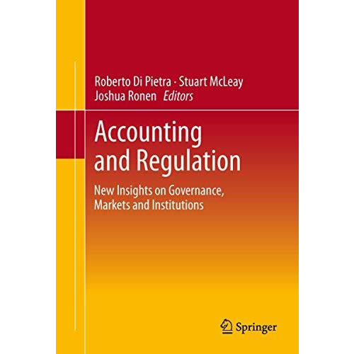 Accounting and Regulation: New Insights on Governance, Markets and Institutions [Hardcover]