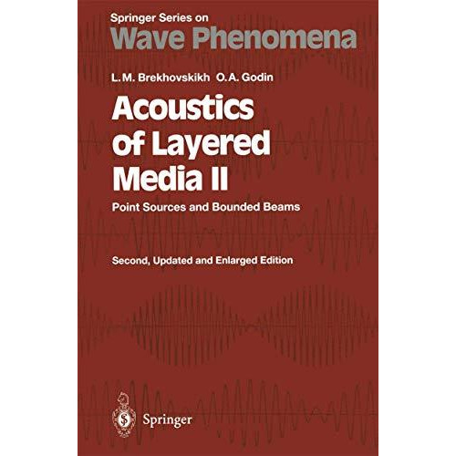 Acoustics of Layered Media II: Point Sources and Bounded Beams [Paperback]