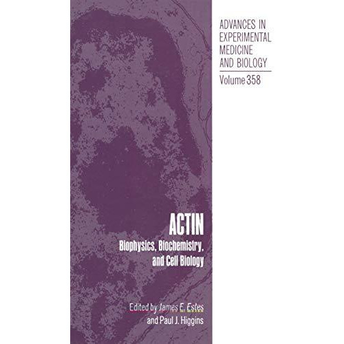 Actin: Biophysics, Biochemistry, and Cell Biology [Paperback]