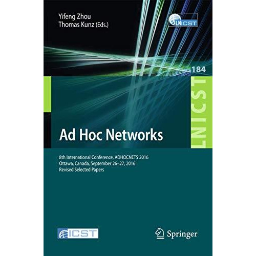 Ad Hoc Networks: 8th International Conference, ADHOCNETS 2016, Ottawa, Canada, S [Paperback]