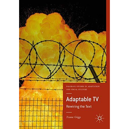 Adaptable TV: Rewiring the Text [Hardcover]