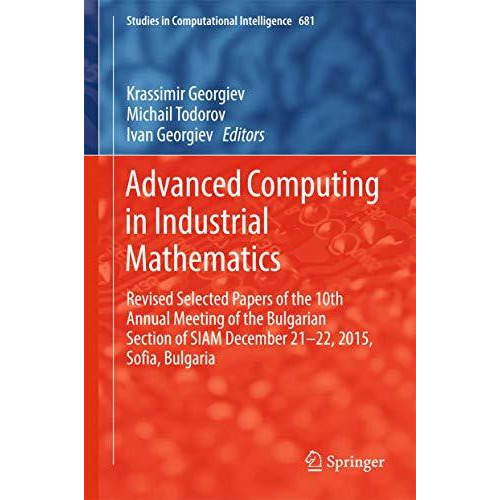 Advanced Computing in Industrial Mathematics: Revised Selected Papers of the 10t [Hardcover]