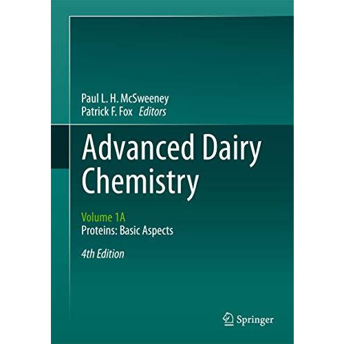 Advanced Dairy Chemistry: Volume 1A: Proteins: Basic Aspects, 4th Edition [Hardcover]