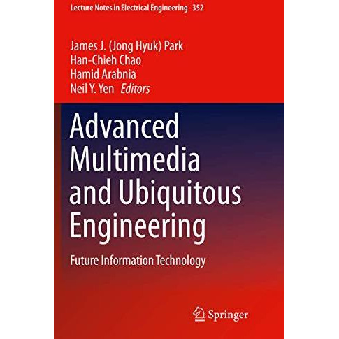 Advanced Multimedia and Ubiquitous Engineering: Future Information Technology [Paperback]