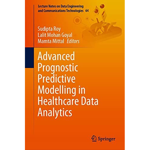 Advanced Prognostic Predictive Modelling in Healthcare Data Analytics [Hardcover]