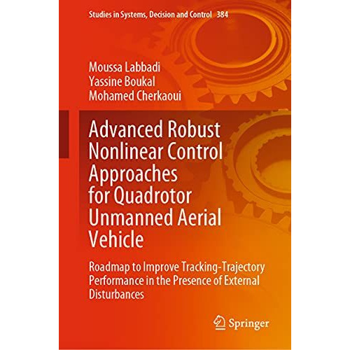 Advanced Robust Nonlinear Control Approaches for Quadrotor Unmanned Aerial Vehic [Hardcover]