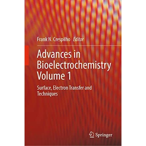 Advances in Bioelectrochemistry Volume 1: Surface, Electron Transfer and Techniq [Hardcover]