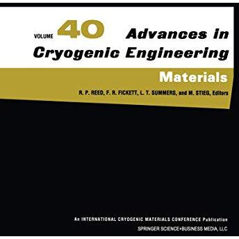 Advances in Cryogenic Engineering Materials: Volume 40, Part A [Hardcover]