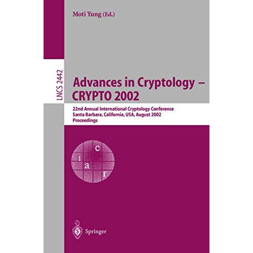 Advances in Cryptology - CRYPTO 2002: 22nd Annual International Cryptology Confe [Paperback]