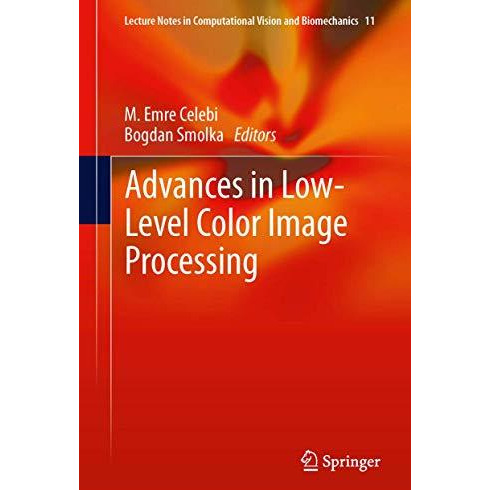 Advances in Low-Level Color Image Processing [Hardcover]