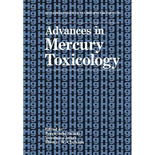 Advances in Mercury Toxicology [Paperback]