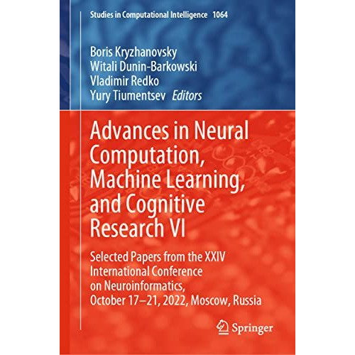 Advances in Neural Computation, Machine Learning, and Cognitive Research VI: Sel [Hardcover]