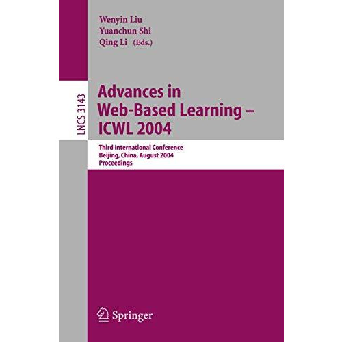 Advances in Web-Based Learning - ICWL 2004: Third International Conference, Beij [Paperback]