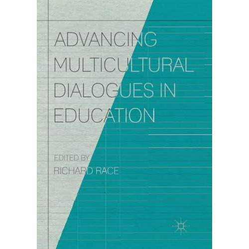 Advancing Multicultural Dialogues in Education [Paperback]