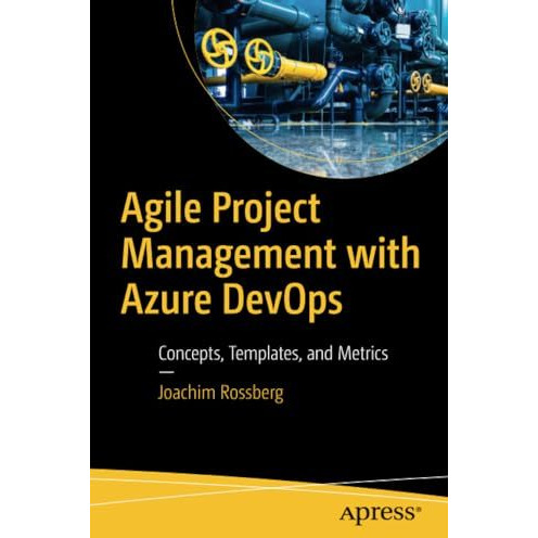 Agile Project Management with Azure DevOps: Concepts, Templates, and Metrics [Paperback]