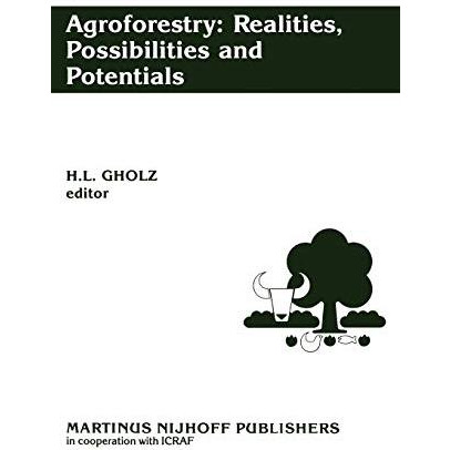 Agroforestry: Realities, Possibilities and Potentials [Hardcover]