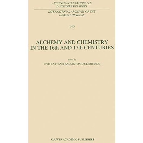 Alchemy and Chemistry in the 16th and 17th Centuries [Hardcover]