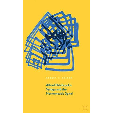 Alfred Hitchcock's Vertigo and the Hermeneutic Spiral [Hardcover]