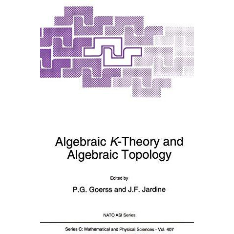 Algebraic K-Theory and Algebraic Topology [Hardcover]