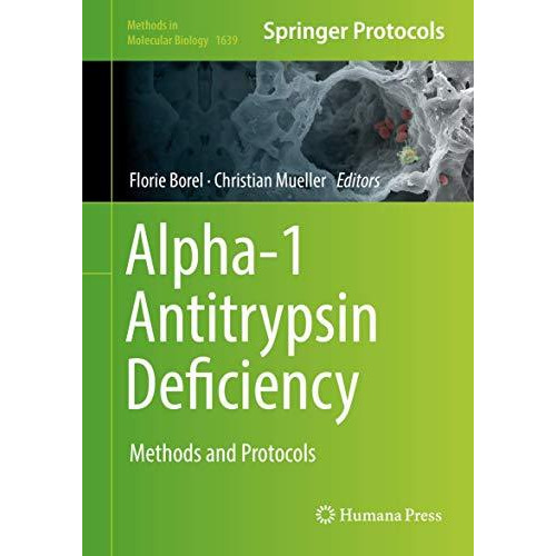 Alpha-1 Antitrypsin Deficiency: Methods and Protocols [Hardcover]