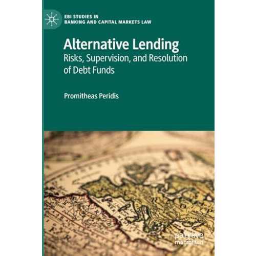 Alternative Lending: Risks, Supervision, and Resolution of Debt Funds [Paperback]