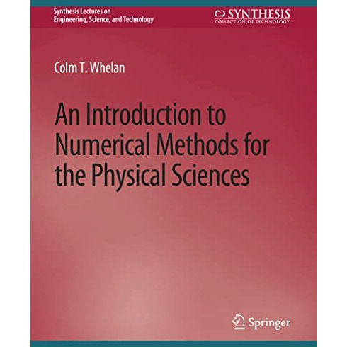 An Introduction to Numerical Methods for the Physical Sciences [Paperback]