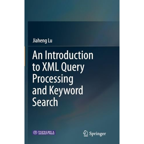 An Introduction to XML Query Processing and Keyword Search [Paperback]