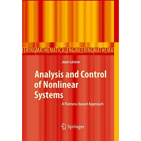 Analysis and Control of Nonlinear Systems: A Flatness-based Approach [Paperback]