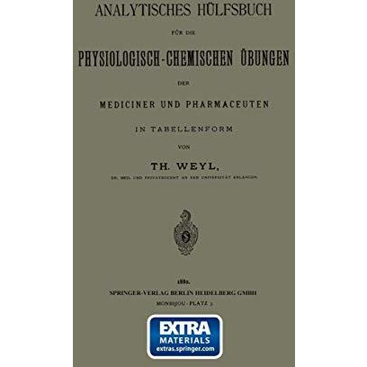 Analytisches H?lfsbuch f?r die Physiologisch-Chemischen ?bungen der Mediciner un [Paperback]