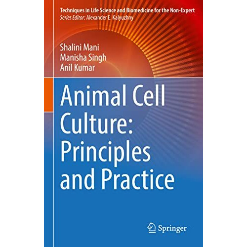 Animal Cell Culture: Principles and Practice [Hardcover]