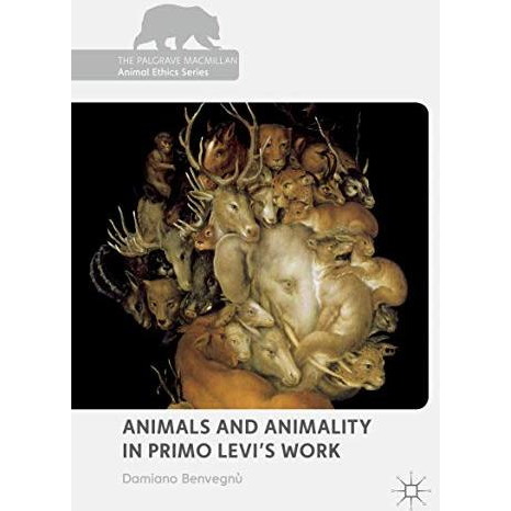 Animals and Animality in Primo Levis Work [Hardcover]