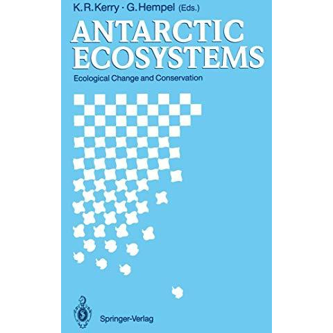 Antarctic Ecosystems: Ecological Change and Conservation [Paperback]