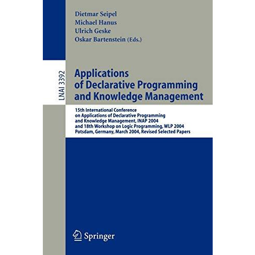 Applications of Declarative Programming and Knowledge Management: 15th Internati [Paperback]