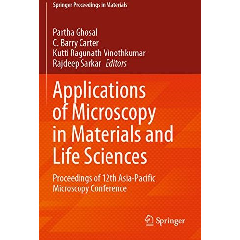 Applications of Microscopy in Materials and Life Sciences: Proceedings of 12th A [Paperback]