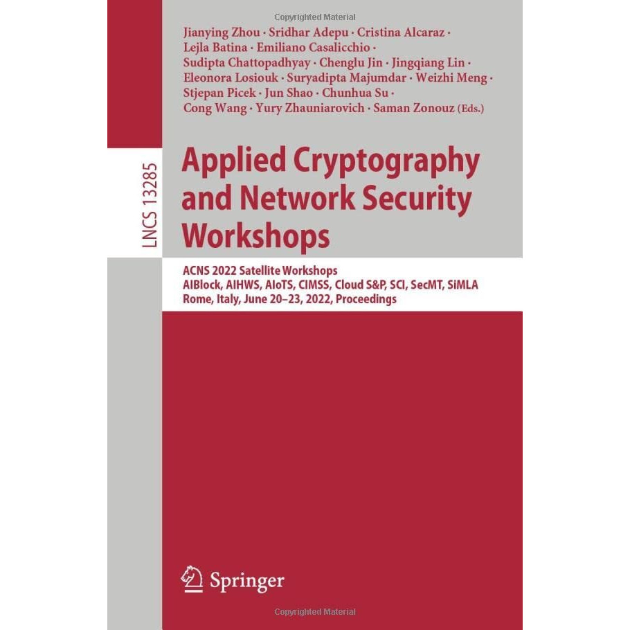 Applied Cryptography and Network Security Workshops: ACNS 2022 Satellite Worksho [Paperback]