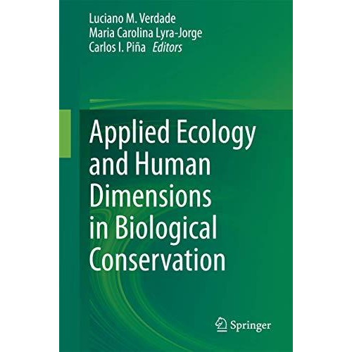 Applied Ecology and Human Dimensions in Biological Conservation [Hardcover]