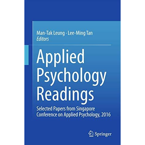 Applied Psychology Readings: Selected Papers from Singapore Conference on Applie [Hardcover]