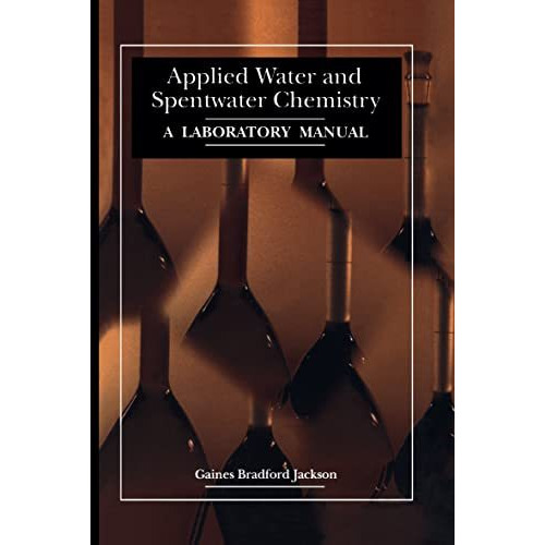 Applied Water and Spentwater Chemistry: A laboratory manual [Hardcover]