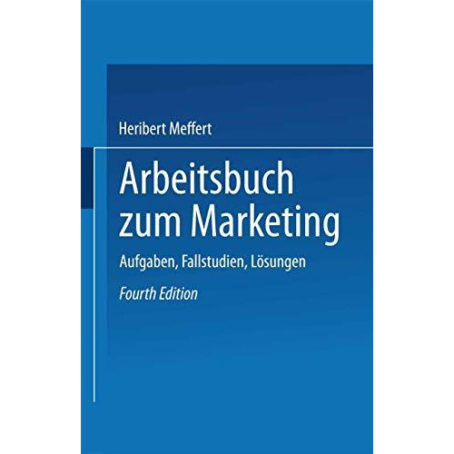 Arbeitsbuch zum Marketing: Aufgaben, Fallstudien, L?sungen [Paperback]