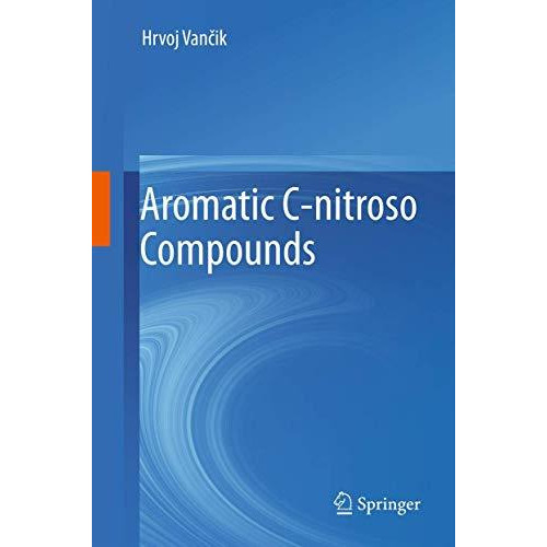 Aromatic C-nitroso Compounds [Hardcover]