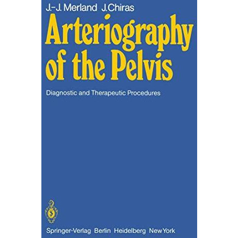 Arteriography of the Pelvis: Diagnostic and Therapeutic Procedures [Paperback]