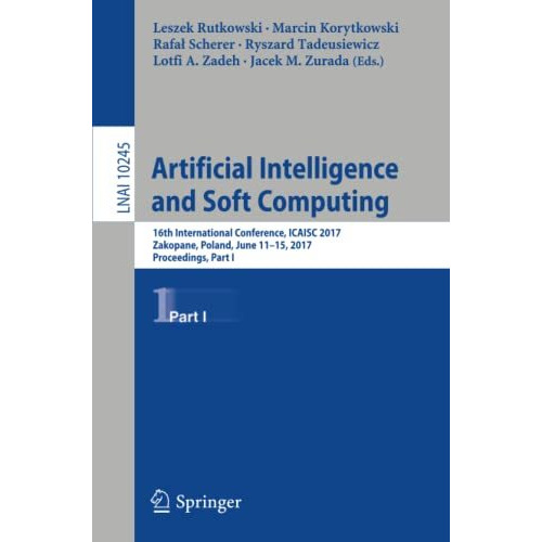 Artificial Intelligence and Soft Computing: 16th International Conference, ICAIS [Paperback]